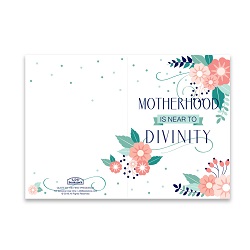 Mother's Day Card - Motherhood is Next to Divinity - Digital Download