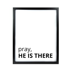 Pray, He Is There LDS Quote Wall Art - Modern