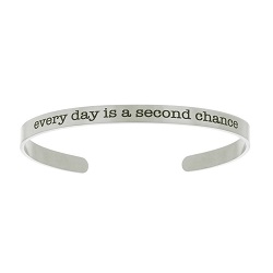 Every Day Is a Second Chance Cuff Bracelet