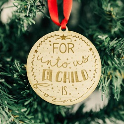 For Unto Us a Child Is Born Ornament - Wood