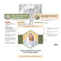 To Be a Greater Follower of Righteousness Come, Follow Me Study Packet - Digital Download come follow me, old testament, come follow me study guide, come follow me printable, old testament printable, old testament primary lesson
