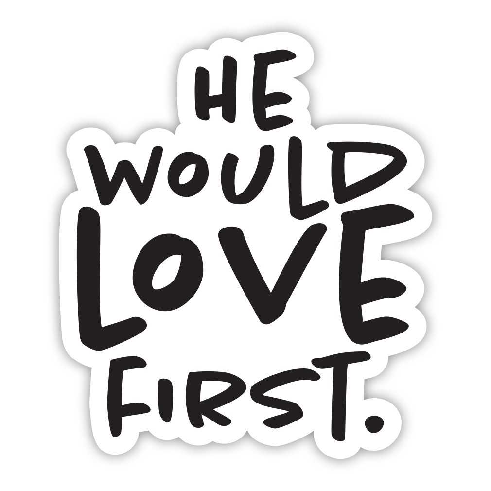 He Would Love First Transparent Vinyl Sticker - LDP-VS-HLF