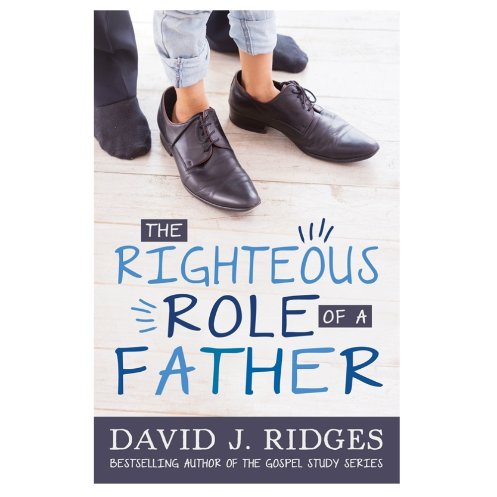 The Righteous Role of a Father - Pamphlet - CF-9781462118243