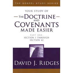 The Doctrine &amp; Covenants Made Easier Part 1