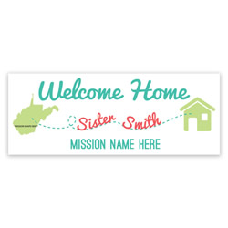 Mission to Home Missionary Welcome Home Banner - Sister